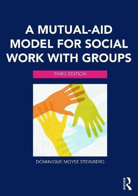 A Mutual-Aid Model for Social Work with Groups(English, Paperback, Steinberg Dominique Moyse)