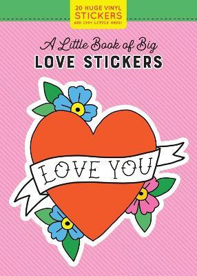 A Little Book of Big Love Stickers(English, Paperback, Pipsticks (R)+Workman (R))