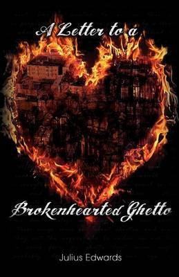 A Letter to a Brokenhearted Ghetto(English, Paperback, Edwards Julius)