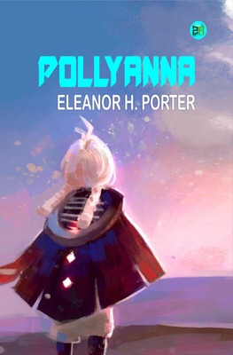 Pollyanna(Paperback, Eleanor H. Porter)