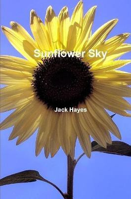 Sunflower Sky(English, Paperback, Hayes Jack)