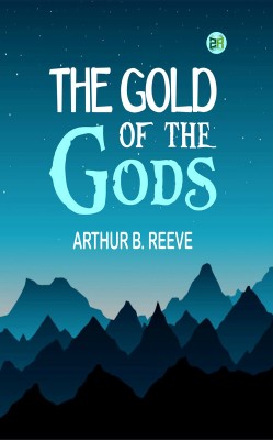 The Gold of the Gods(Paperback, Arthur B. Reeve)