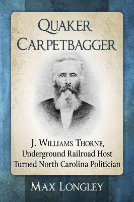 Quaker Carpetbagger(English, Paperback, Longley Max)