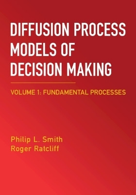 Diffusion Process Models of Decision Making: Volume 1(English, Paperback, Smith Philip L.)