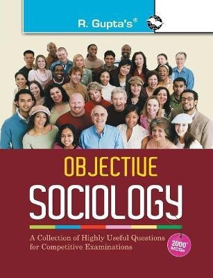 Objective Sociology: A Collection of Highly useful Questions for Competitive Exams(English, Paperback, Board Rph Editorial)