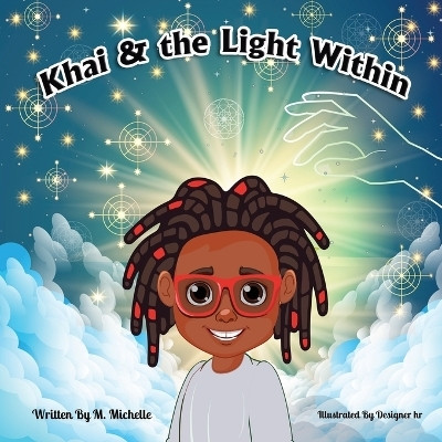 Khai and the Light Within(English, Paperback, Michelle M)