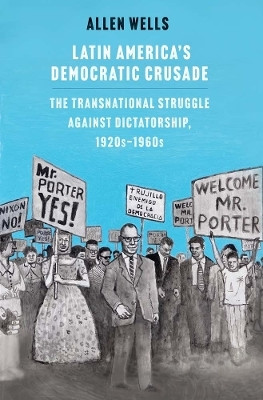 Latin America's Democratic Crusade(English, Hardcover, Wells Allen)