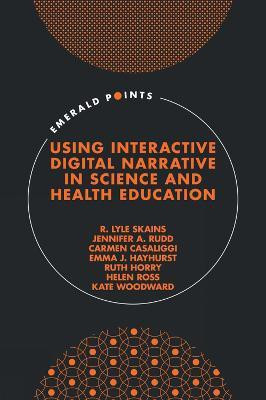 Using Interactive Digital Narrative in Science and Health Education(English, Hardcover, Skains R. Lyle)