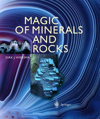 Magic of Minerals and Rocks(English, Paperback, Wiersma Dirk J.)