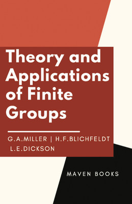 Theory and Applications of Finite Groups(English, Paperback, Miller G a)