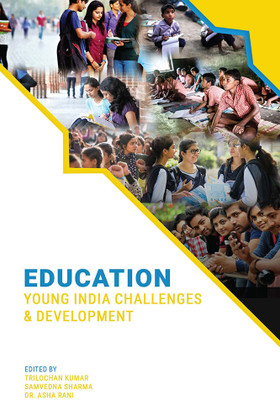 EDUCATION: YOUNG INDIA CHALLENGES & DEVELOPMENT(Paperback, Trilochan Kumar, Samvedna Sharma, Dr. Asha Rani)