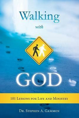 Walking with God(English, Paperback, Gammon Stephen a Dr)