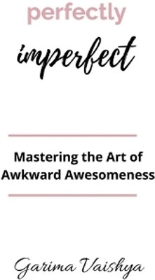 Perfectly Imperfect(English, Paperback, Garima Vaishya)