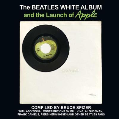 The Beatles White Album and the Launch of Apple(English, Hardcover, Spizer Bruce)