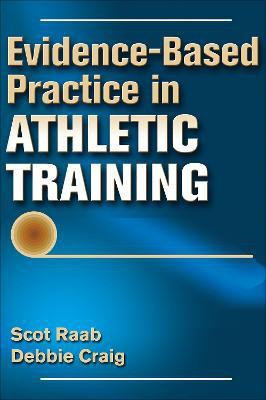 Evidence-Based Practice in Athletic Training(English, Hardcover, Raab Scot)