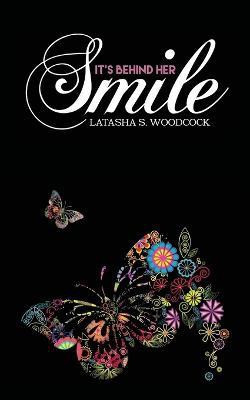 It's Behind Her Smile(English, Paperback, Woodcock Latasha)
