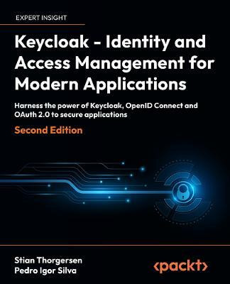 Keycloak - Identity and Access Management for Modern Applications(English, Paperback, Thorgersen Stian)