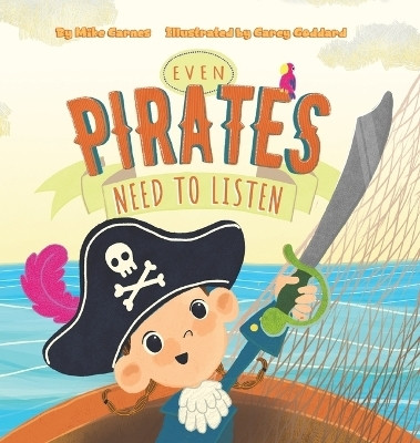 Even Pirates Need to Listen(English, Hardcover, Carnes Mike)