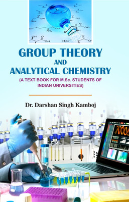 Group Theory and Analytical Chemistry ( A Textbook for M.Sc. Students of Indian Universities)(Papaerback, Dr. Darshan Singh Kamboj)