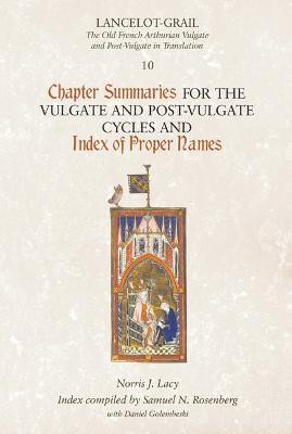 Lancelot-Grail 10: Chapter Summaries for the Vulgate and Post-Vulgate Cycles and Index of Proper Names(English, Paperback, unknown)