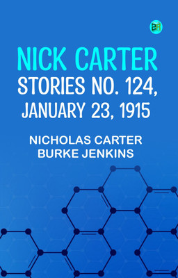 Nick Carter Stories No. 124, January 23, 1915(Paperback, Nicholas Carter, Burke Jenkins)