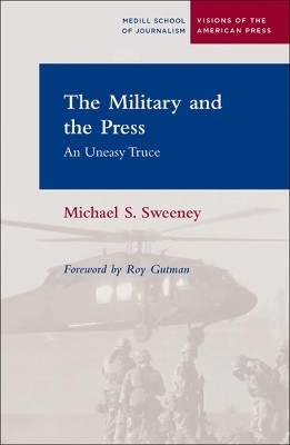 The Military and the Press(English, Paperback, Sweeney Michael S.)