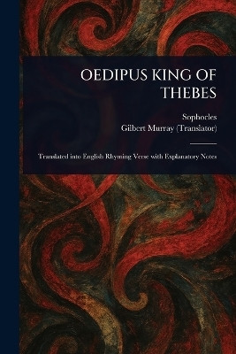Oedipus King of Thebes(English, Paperback, Sophocles Gilbert)
