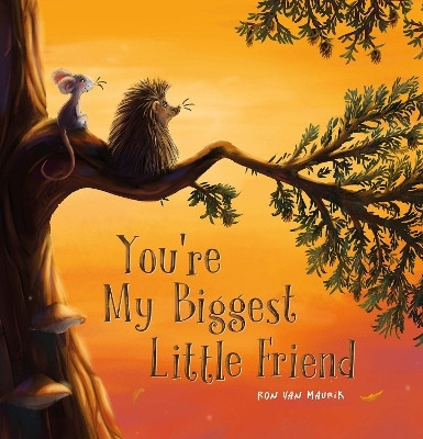 You're My Biggest Little Friend(English, Hardcover, van Maurik Ron)