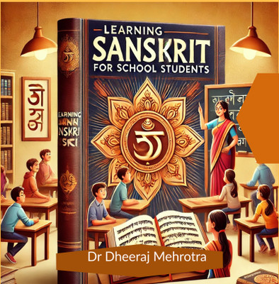Learning Sanskrit For School Students(Hardcover, Dr Dheeraj Mehrotra)