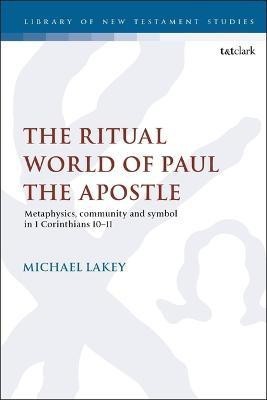 The Ritual World of Paul the Apostle(English, Electronic book text, Lakey Michael Dr.)