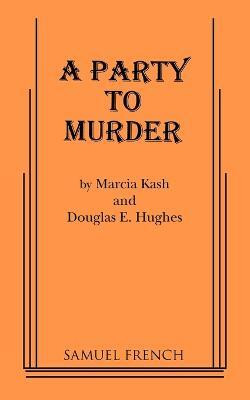 A Party to Murder(English, Paperback, Kash Marcia)