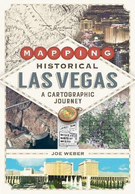 Mapping Historical Las Vegas(English, Paperback, Weber Joe)