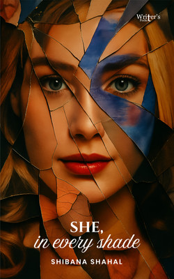 SHE, IN EVERY SHADE(Paperback, SHIBANA SHAHAL)