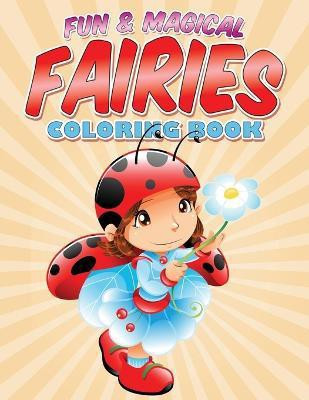 Fun & Magical Fairies Coloring Book(English, Paperback, Packer Bowe)