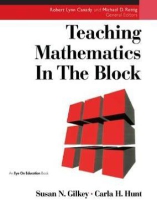 Teaching Mathematics in the Block(English, Paperback, Hunt Carla)