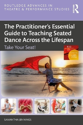 The Practitioner's Essential Guide to Teaching Seated Dance Across the Lifespan(English, Paperback, Jennings Samantha)