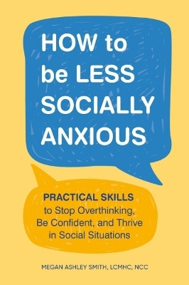 How to be Less Socially Anxious(English, Paperback, Smith Megan Ashley)