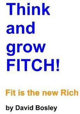 Think and Grow FITCH!(English, Paperback, Bosley David)