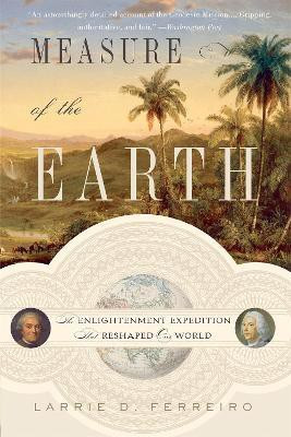 Measure of the Earth(English, Paperback, Ferreiro Larrie)