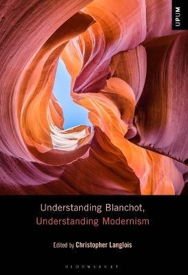 Understanding Blanchot, Understanding Modernism(English, Electronic book text, unknown)