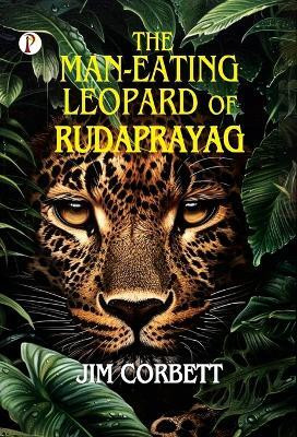 THE MAN-EATING LEOPARD OF RUDRAPRAYAG (Edition1st)(English, Hardcover, Corbett Jim)