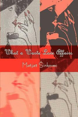 What a Waste Love Affairs(English, Paperback, unknown)