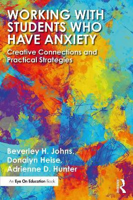 Working with Students Who Have Anxiety(English, Paperback, Johns Beverley H.)