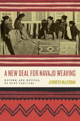 A New Deal for Navajo Weaving(English, Hardcover, McLerran Jennifer)