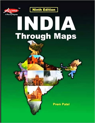 India Through Maps | Ninth Edition-2024(Paperback, Prem Patel)