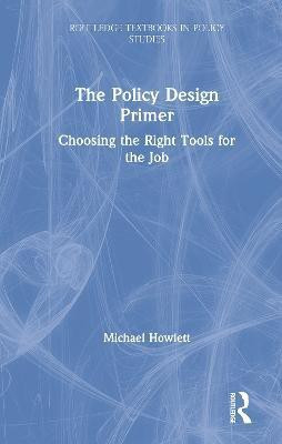 The Policy Design Primer(English, Hardcover, Howlett Michael)