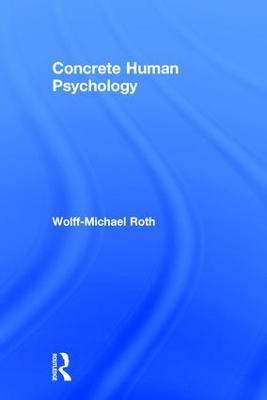 Concrete Human Psychology(English, Hardcover, Roth Wolff-Michael)