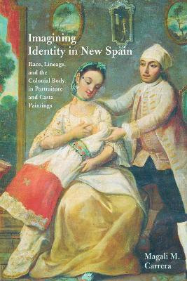 Imagining Identity in New Spain(English, Paperback, Carrera Magali M.)