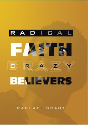 Radical Faith(English, Hardcover, Grant Raphael)