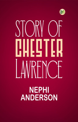 Story of Chester Lawrence(Paperback, Nephi Anderson)